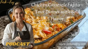 Chicken Casserole fajita
